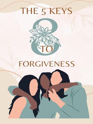 cover image of The 5 Keys to Forgiveness